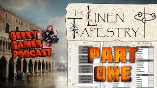 S1 - The Linen Tapestry w/ Creator John Wilson| Geeky Gamer Podcast 3/17/25