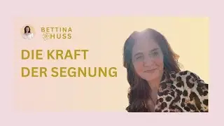 Die Kraft der Segnung