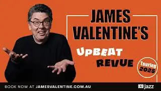 James Valentine Upbeat Revue - Touring 2025