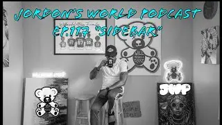 Jordon's World Podcast Ep.117 