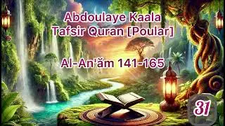 31 Al-An'am 141-165 Tafsir Quran Par Abdoulaye Kaala
