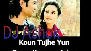 kaun tujhe yun pyar karega song remix by DJ ashok