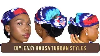 HOW TO TIE DIFFERENT EASY HAUSA/FULANI HEAD WRAP IN LESS THAN MINUTES