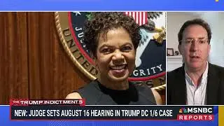 ALEX WITT REPORTS   JOSH GERSTEIN ON tRump's AUG 16 HEARING   08 03 2024
