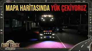 MAPA HARİTASINDA YÜK ÇEKİYORUZ | ETS2