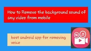 Remove sound from any video from android phone #palashgour