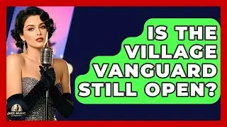 Is The Village Vanguard Still Open? - Jazz Music Legends