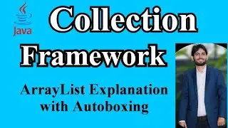 Java Collection Framework | ArrayList Explanation with Autoboxing |Java Interview Q&A | Part-5