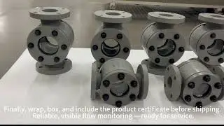 Flow Sight Glass &mdash; Installation &middot; Quality Check &middot; Packing (Step-by-Step)