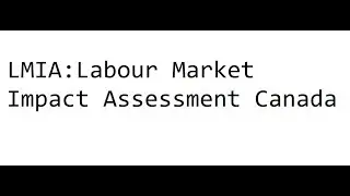 LMIA Labour Market Impact Assessment What is it and how to get a job