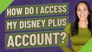 How do I access my Disney Plus account?