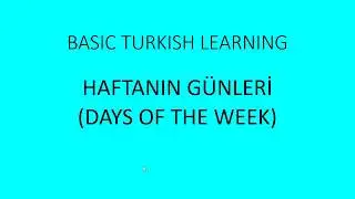 BASIC TURKISH LEARNING VIDEO 5 - HAFTANIN G&Uuml;NLERİ - DAYS OF THE WEEK - TURKISH VOCABULARY