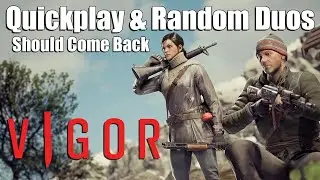 Vigor, Why Random Duos and Quickplay Should Return
