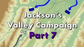 Stonewall Jackson's Valley Campaign - Part 7: Jackson's Retreat and the Battle of Good's Farm