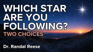 Which Star Are You Following? Two Choices | Dr. Randal Reese