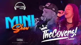 The Covers | Mini Show (De Locos Online)