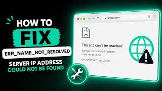 How to Fix ERR_NAME_NOT_RESOLVED | Server IP Address Could Not Be Found