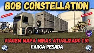 Euro Truck Simulator  2 Viajem Mapa Minas Atualizado 1.51 Bob Constellation Pesado
