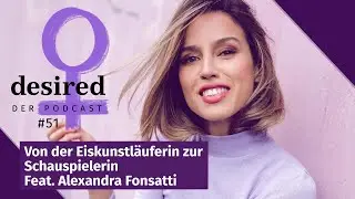 #51 Von der Eiskunstl&auml;uferin zur Schauspielerin - Feat. Alexandra Fonsatti