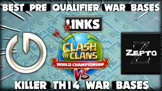 Best World Championship Pre Qualifier War Bases + Links of MCES vs ZEPTO || Best Th14 Cwl Bases coc