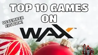 Топ-10 игр на блокчейне The Wax | Выпуск за декабрь 2022 года | Лучшие варианты и игровой процесс