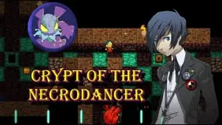 Time to Make Mistakes! - Dethhollow Plays Crypt of the Necrodancer (ft. Persona Music)