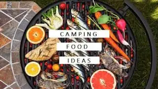 Kent RV - Simple Food Ideas For Camping