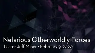 Nefarious Otherworldly Forces