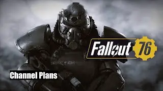 Grinding Fallout 76 and Discussing Channel Plans