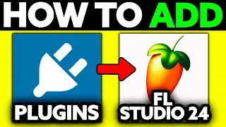 How To Add Plugins to FL Studio 24 (2025) - Step by Step