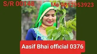 S/R 00148 Aasif Bhai official 0376 New Song #Aasif_Singer_Mewati  #Mo_9812953923