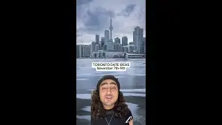 Toronto Date Ideas (Nov 7th-9th)