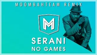 Serani - No Games (Moombahteam Remix)