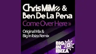 Come Over Here (Big In Ibiza Mix)