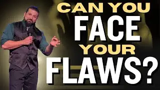 Can you face your flaws? Even if you can, then what?