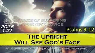 [FineFoods7] Jan 21 |PSM9-12 | The Upright Will See God's Face  | 1bible a year 2026
