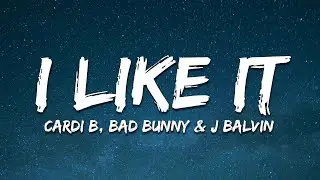 Cardi B, Bad Bunny & J Balvin - I Like It ( Lyrics)