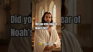 Did you ever hear of Noah's Ark? Of course you did... #jesus #motivationalshorts  #viralshort