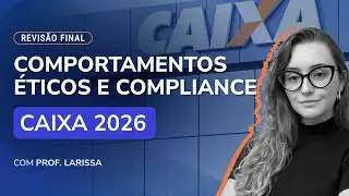Revisão Final - Caixa - Comportamentos Éticos e Compliance