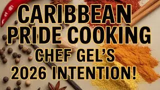 ✅Caribbean Pride Cooking | Chef GeL's 2026 Intention!🌴
