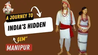 Unveiling Manipur's Rich History and Vibrant Present: A Journey Through Time