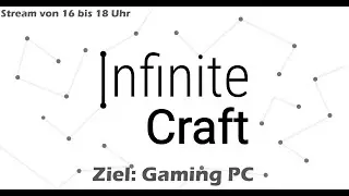 Ich versuche das Wort Gaming PC in Infinite craft zu Finden! mit runnig34