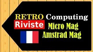 Retro Riviste: Amstrad Magazine, Micro Mag - Fare Retrocomputing