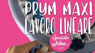MULINETTO PRYM MAXI - LAVORO LINEARE e CHIUSURA: recensione e tutorial come funziona