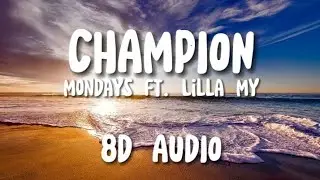 Mondays Ft. Lilla My - Champion | 8D AUDIO w/ LYRICS