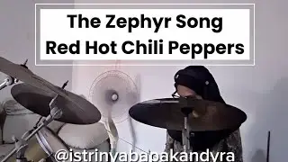 Drum cover Red Hot Chili Peppers The Zephyr Song