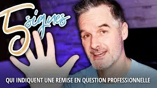 5 signes qui indiquent une remise en question professionnelle