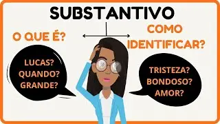 O QUE É SUBSTANTIVO? COMO IDENTIFICAR? [FORMA SIMPLES]