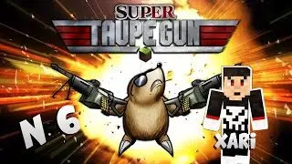 SUPER TAUPE GUN 6 : RENDEZ VOUS EN 0,0 AVEC FUFU !