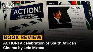 Book Review | ACTION! A celebration of South African Cinema by Lelo Mzaca